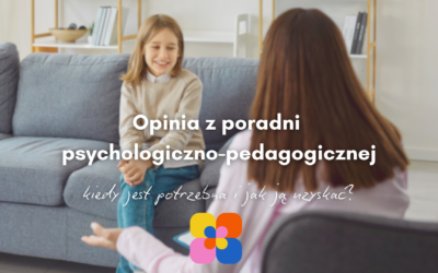 Opinia z poradni – kiedy jest potrzebna i jak ją uzyskać?